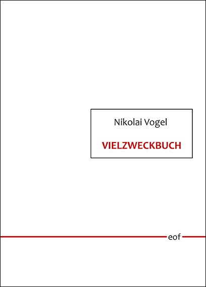 Nikolai Vogel: Vielzweckbuch, edition offenes feld